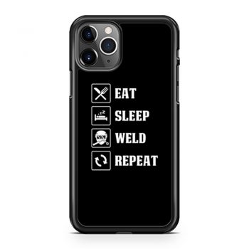 Eat Sleep Weld Repeat iPhone 11 Case iPhone 11 Pro Case iPhone 11 Pro Max Case