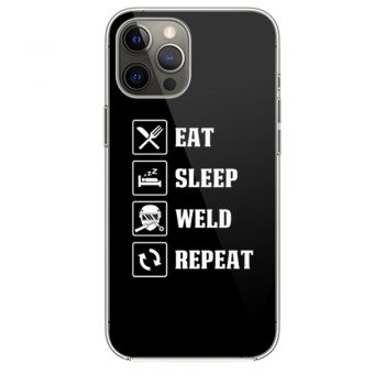 Eat Sleep Weld Repeat iPhone 12 Case iPhone 12 Pro Case iPhone 12 Mini iPhone 12 Pro Max Case