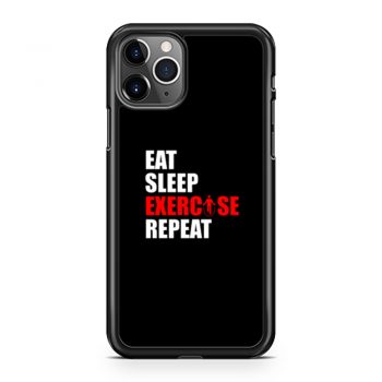 Eat sleep exercise repeat iPhone 11 Case iPhone 11 Pro Case iPhone 11 Pro Max Case