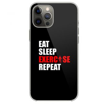 Eat sleep exercise repeat iPhone 12 Case iPhone 12 Pro Case iPhone 12 Mini iPhone 12 Pro Max Case