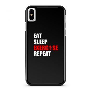 Eat sleep exercise repeat iPhone X Case iPhone XS Case iPhone XR Case iPhone XS Max Case