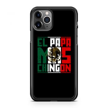 El Papa Mas Chingon Gift for Dad iPhone 11 Case iPhone 11 Pro Case iPhone 11 Pro Max Case