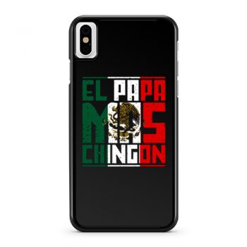 El Papa Mas Chingon Gift for Dad iPhone X Case iPhone XS Case iPhone XR Case iPhone XS Max Case