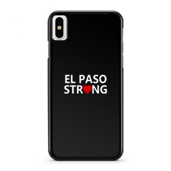 El Paso Texas Strong iPhone X Case iPhone XS Case iPhone XR Case iPhone XS Max Case