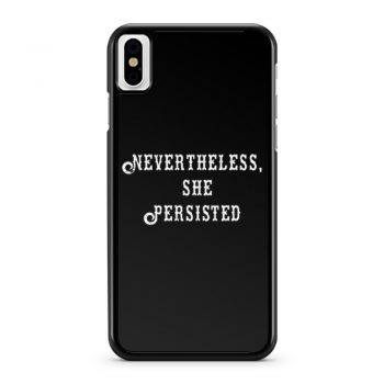 Elizabeth Warren Never Theless She Persisted iPhone X Case iPhone XS Case iPhone XR Case iPhone XS Max Case