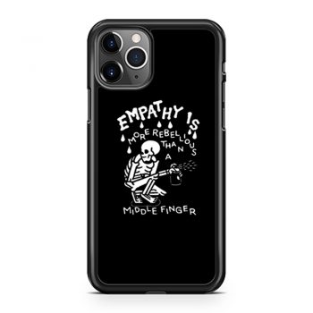 Empathy is more rebellious than a middle finger iPhone 11 Case iPhone 11 Pro Case iPhone 11 Pro Max Case