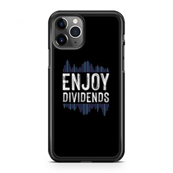 Enjoy Dividend Money Stocks Investor iPhone 11 Case iPhone 11 Pro Case iPhone 11 Pro Max Case