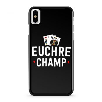 Euchre Champ Euchre Tournament iPhone X Case iPhone XS Case iPhone XR Case iPhone XS Max Case