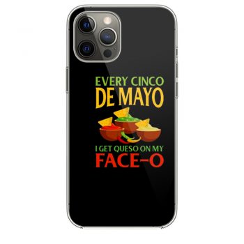 Every Cinco De Mayo I Get Queso On My Face O iPhone 12 Case iPhone 12 Pro Case iPhone 12 Mini iPhone 12 Pro Max Case