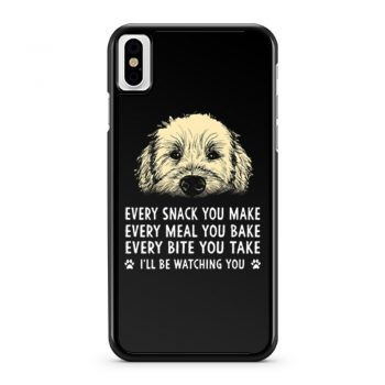 Every Snack You Make Every Meal You Bake Wheaten Terrier Dog iPhone X Case iPhone XS Case iPhone XR Case iPhone XS Max Case