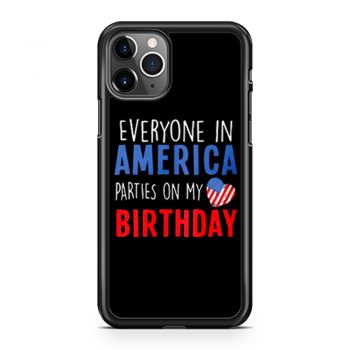 Everyone in America Parties on My birthday iPhone 11 Case iPhone 11 Pro Case iPhone 11 Pro Max Case