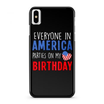 Everyone in America Parties on My birthday iPhone X Case iPhone XS Case iPhone XR Case iPhone XS Max Case