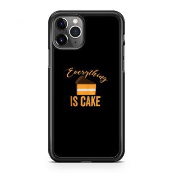 Everything Is Cake iPhone 11 Case iPhone 11 Pro Case iPhone 11 Pro Max Case