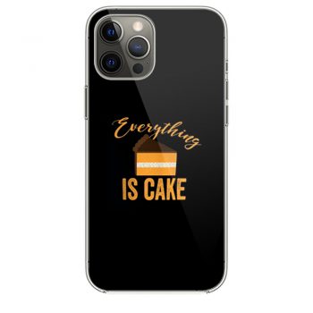 Everything Is Cake iPhone 12 Case iPhone 12 Pro Case iPhone 12 Mini iPhone 12 Pro Max Case