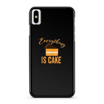 Everything Is Cake iPhone X Case iPhone XS Case iPhone XR Case iPhone XS Max Case