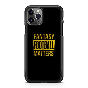 Fantasy Football Matters iPhone 11 Case iPhone 11 Pro Case iPhone 11 Pro Max Case