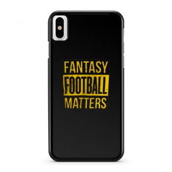 Fantasy Football Matters iPhone X Case iPhone XS Case iPhone XR Case iPhone XS Max Case