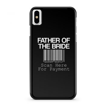 Father Of The Bride iPhone X Case iPhone XS Case iPhone XR Case iPhone XS Max Case