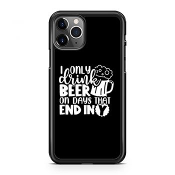 Fathers Day Dad I Only Drink Beer On Days That End In Y Dad iPhone 11 Case iPhone 11 Pro Case iPhone 11 Pro Max Case