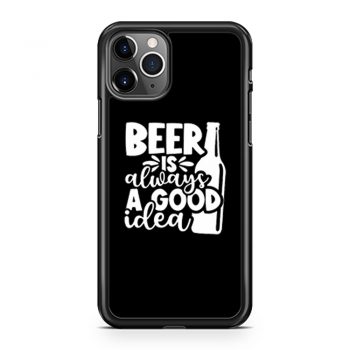 Fathers Day Gift Birthday Gift For Dad Beer Is Always A Good Idea Dad Birthday Ringer iPhone 11 Case iPhone 11 Pro Case iPhone 11 Pro Max Case