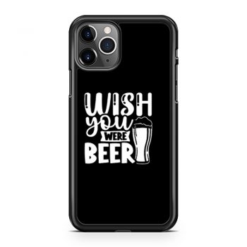 Fathers Day Wish You Were Beer Dad iPhone 11 Case iPhone 11 Pro Case iPhone 11 Pro Max Case