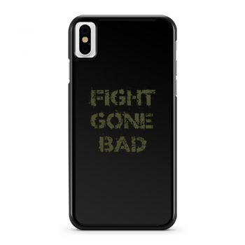 Fight gone bad iPhone X Case iPhone XS Case iPhone XR Case iPhone XS Max Case