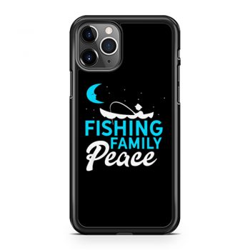 Fishing Family Peace iPhone 11 Case iPhone 11 Pro Case iPhone 11 Pro Max Case