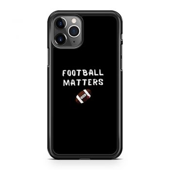 Football Matters iPhone 11 Case iPhone 11 Pro Case iPhone 11 Pro Max Case