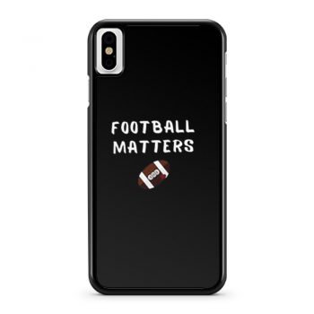 Football Matters iPhone X Case iPhone XS Case iPhone XR Case iPhone XS Max Case