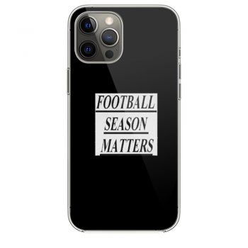 Football Season Matters iPhone 12 Case iPhone 12 Pro Case iPhone 12 Mini iPhone 12 Pro Max Case