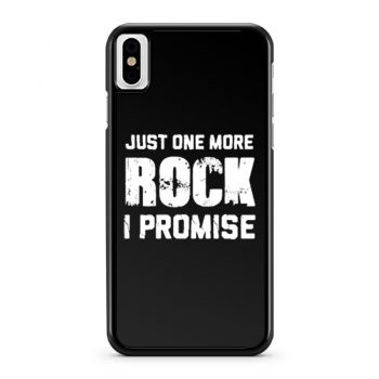 For Rock Collecting Lover Just One More ROCK I Promise iPhone X Case iPhone XS Case iPhone XR Case iPhone XS Max Case