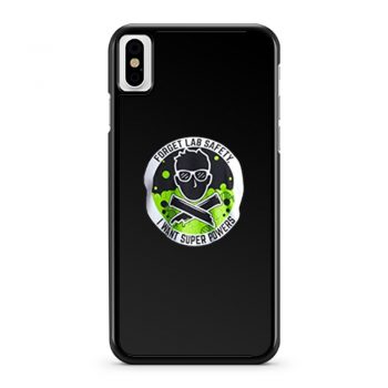 Forget Lab Safety iPhone X Case iPhone XS Case iPhone XR Case iPhone XS Max Case