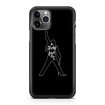 Freddie Mercury The show must go on iPhone 11 Case iPhone 11 Pro Case iPhone 11 Pro Max Case