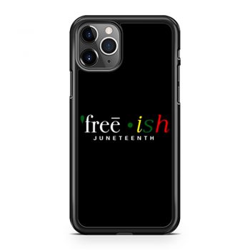 Free ish JuneTeenth Black History Month iPhone 11 Case iPhone 11 Pro Case iPhone 11 Pro Max Case