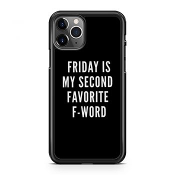 Friday Is My Second Favorite F Word iPhone 11 Case iPhone 11 Pro Case iPhone 11 Pro Max Case