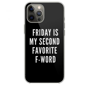 Friday Is My Second Favorite F Word iPhone 12 Case iPhone 12 Pro Case iPhone 12 Mini iPhone 12 Pro Max Case