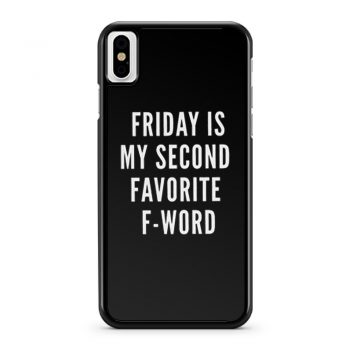 Friday Is My Second Favorite F Word iPhone X Case iPhone XS Case iPhone XR Case iPhone XS Max Case