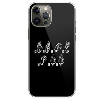 Fuck Off In Sign Language iPhone 12 Case iPhone 12 Pro Case iPhone 12 Mini iPhone 12 Pro Max Case