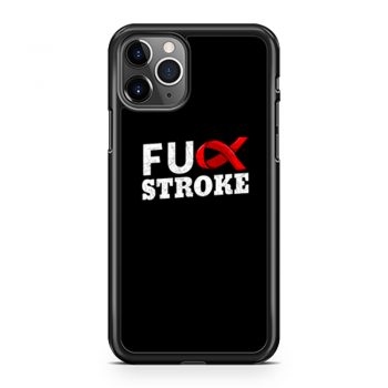 Fuck Stroke iPhone 11 Case iPhone 11 Pro Case iPhone 11 Pro Max Case