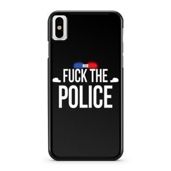 Fuck The Police Siren iPhone X Case iPhone XS Case iPhone XR Case iPhone XS Max Case