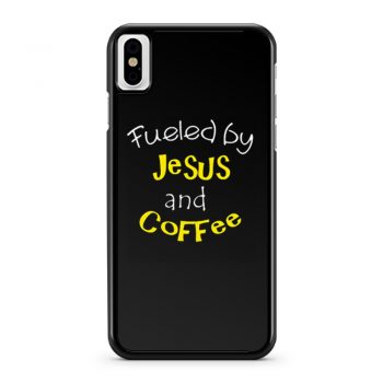 Fueled by Jesus and Coffee iPhone X Case iPhone XS Case iPhone XR Case iPhone XS Max Case