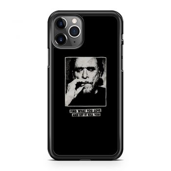 Funny Bukowski Quote iPhone 11 Case iPhone 11 Pro Case iPhone 11 Pro Max Case