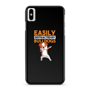 Funny Bulldog Easily Distracted By Bulldogs iPhone X Case iPhone XS Case iPhone XR Case iPhone XS Max Case