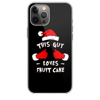 Funny Xmas This Guy Loves Fruit Cake T Shirt iPhone 12 Case iPhone 12 Pro Case iPhone 12 Mini iPhone 12 Pro Max Case