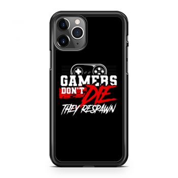 Gamers Dont Die They Respawn iPhone 11 Case iPhone 11 Pro Case iPhone 11 Pro Max Case