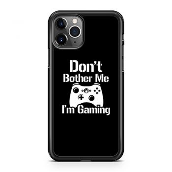 Gaming Hoody Boys Girls Kids Childs Dont Bother Me Im Gaming iPhone 11 Case iPhone 11 Pro Case iPhone 11 Pro Max Case