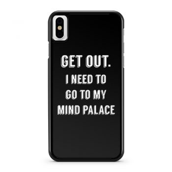 Get Out I need to go to my mind palace quote iPhone X Case iPhone XS Case iPhone XR Case iPhone XS Max Case