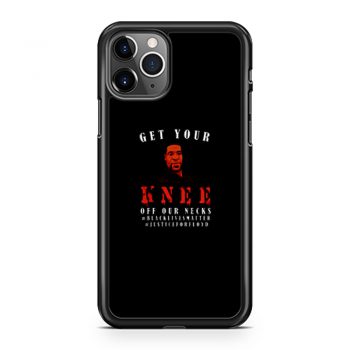 Get Your Knee Off My Neck iPhone 11 Case iPhone 11 Pro Case iPhone 11 Pro Max Case