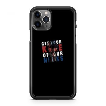 Get Your Knee Off Our Necks American iPhone 11 Case iPhone 11 Pro Case iPhone 11 Pro Max Case