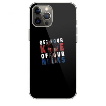 Get Your Knee Off Our Necks American iPhone 12 Case iPhone 12 Pro Case iPhone 12 Mini iPhone 12 Pro Max Case